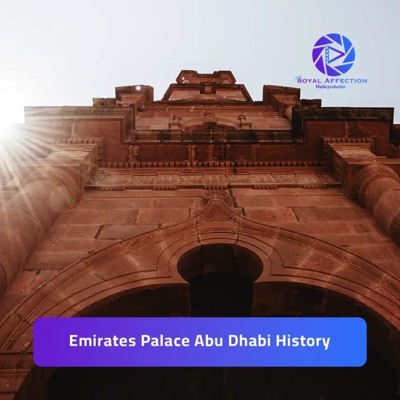 Emirates Palace Abu Dhabi History